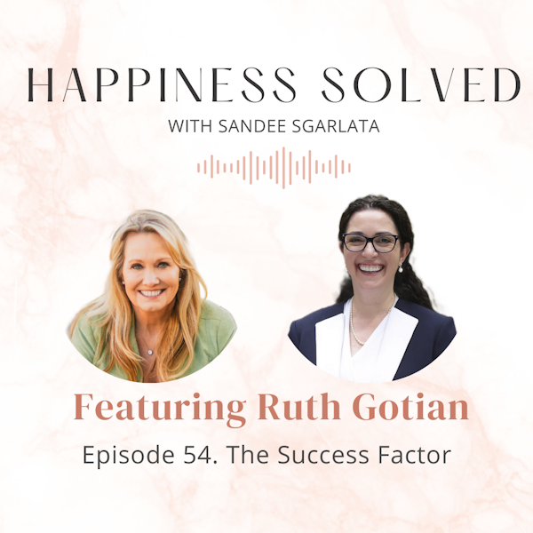 54. The Success Factor: Interview with Dr. Ruth Gotian