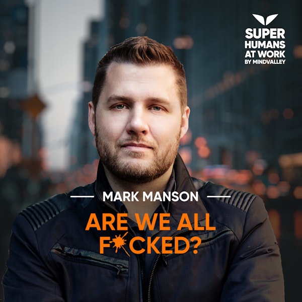 Are we all F*cked? - Mark Manson Image