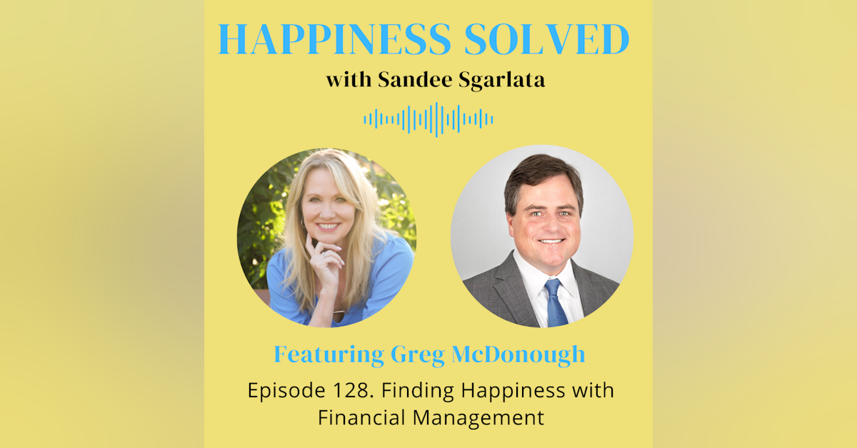 128. Finding Happiness with Financial Management with Greg McDonough
