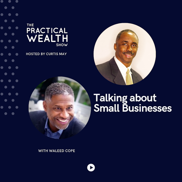 Talking about Small Businesses with Waleed Cope - Episode 215