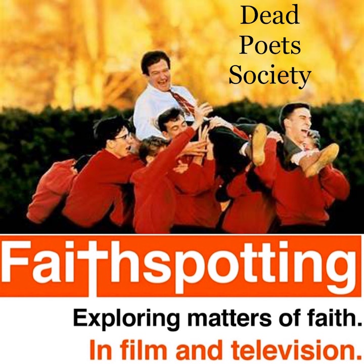 Faithspotting "Dead Poets Society"