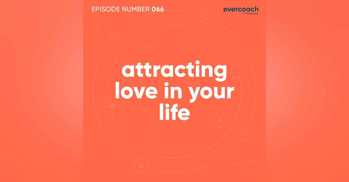 66. Attracting Love In Your Life