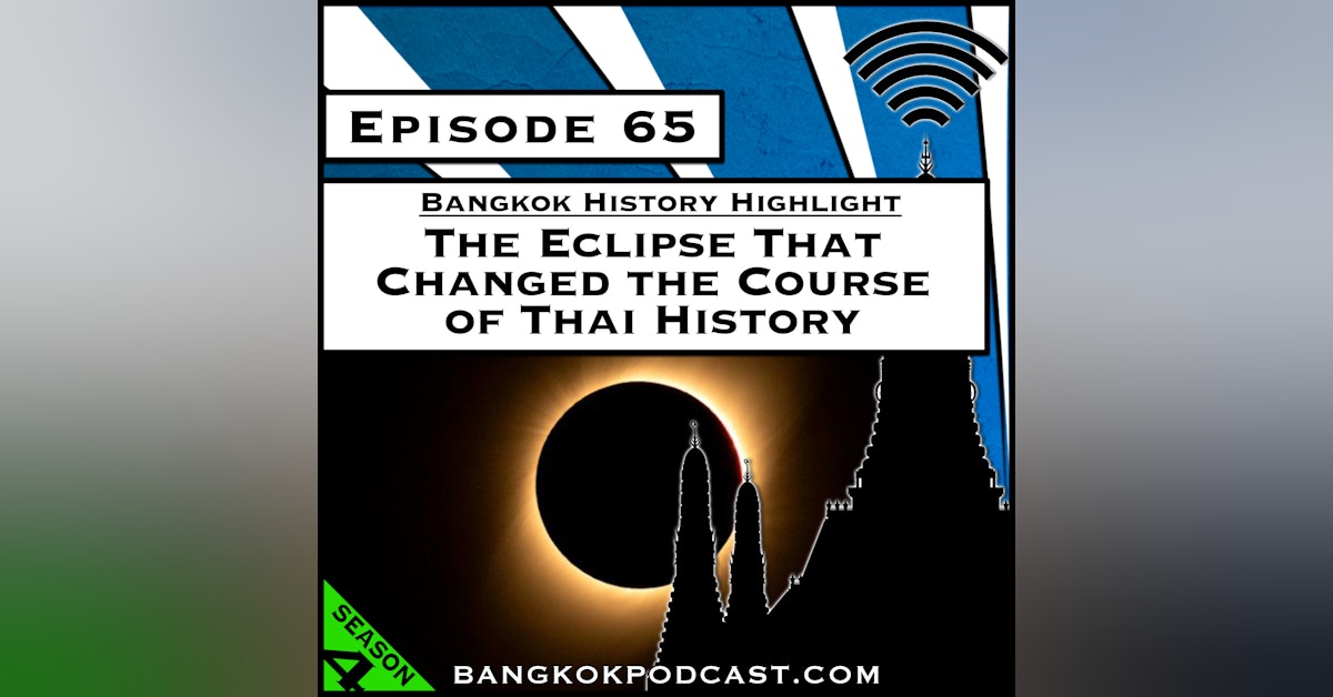 The Eclipse That Changed the Course of Thai History [S4.E65]