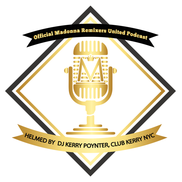 The Official Podcast of Madonna Remixers United - Episode 3 ft. ARIHLIS - Mix by Kerry Poynter