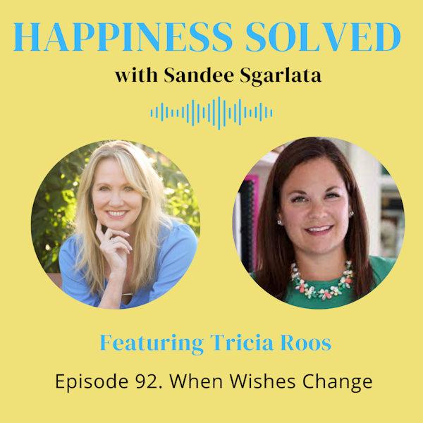 92. When Wishes Change with Tricia Roos Image
