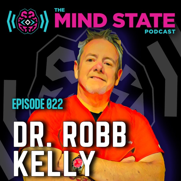022 - Dr. Robb Kelly on Alcoholism, Substance Abuse, Giving Back, and Finding Meaning Image