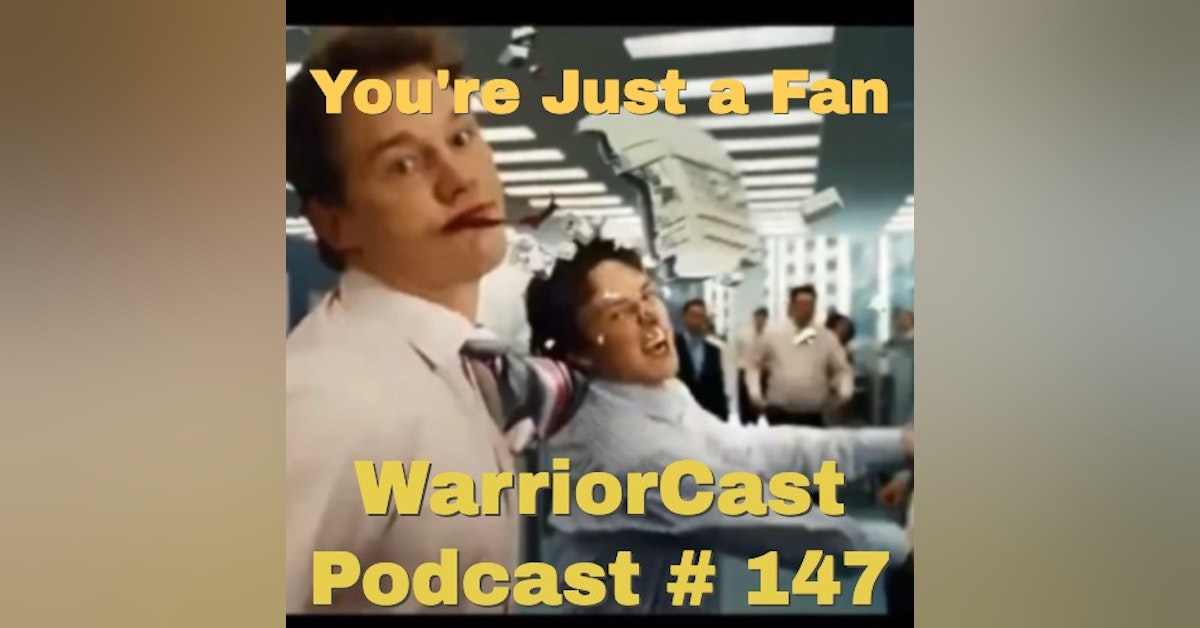 You Are Just A Fan - Episode 147