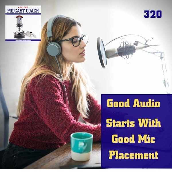 Good Audio Starts With Good Mic Placement Image