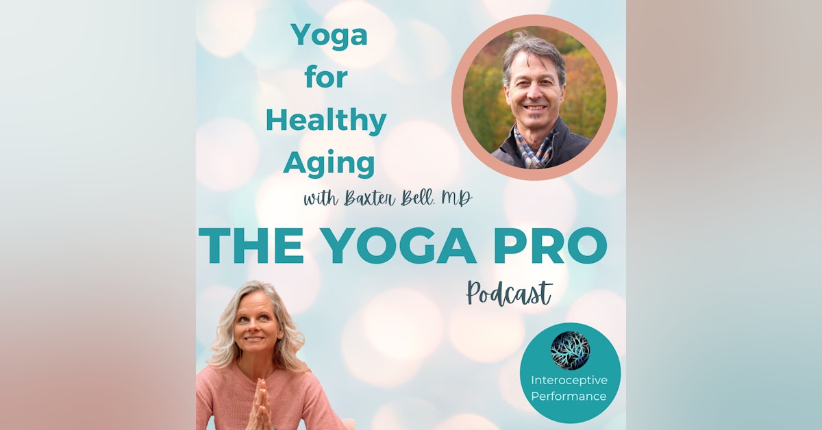 Yoga For Healthy Aging with Dr. Baxter Bell