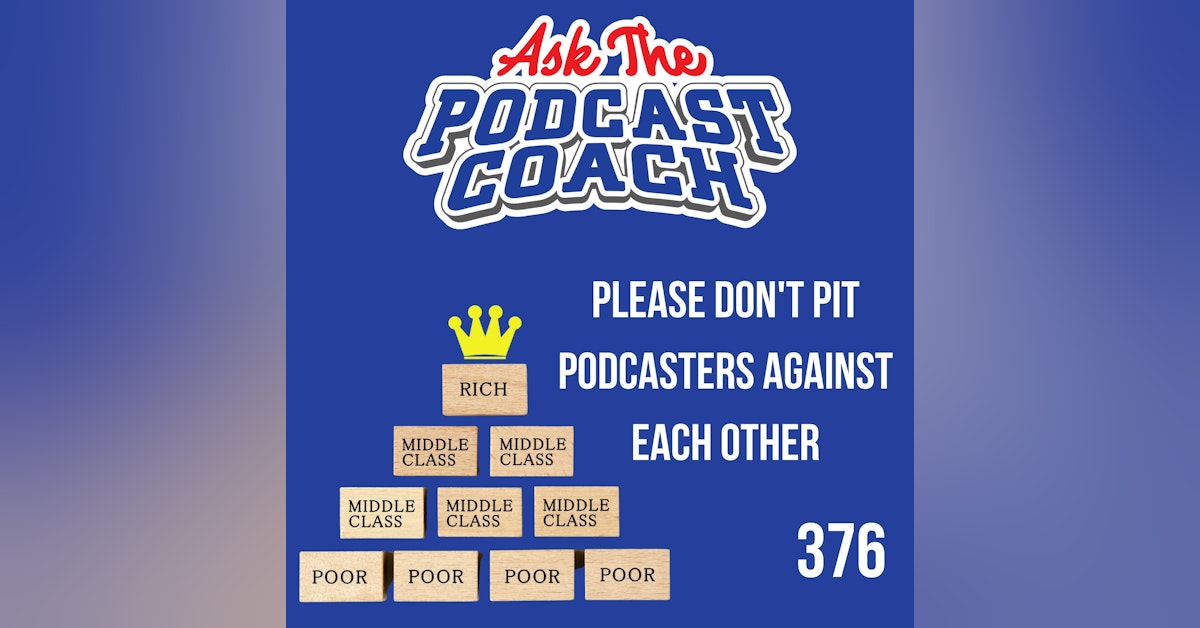 Let's Not Pit Podcasters Against Each Other