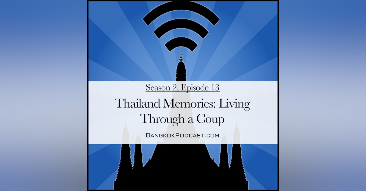 Thailand Memories: Living Through a Coup (2.13)