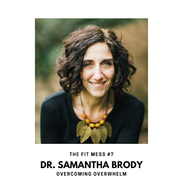 How to Overcome Overwhelm with Dr. Samantha Brody Image