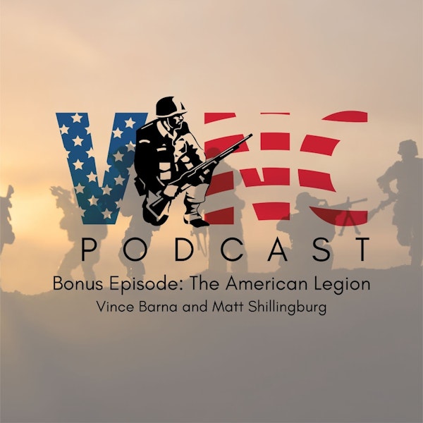 Ep. 6 BONUS Episode with The American Legion