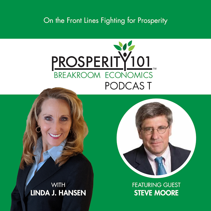 Steve Moore – On the Front Lines Fighting for Prosperity [Ep. 32]