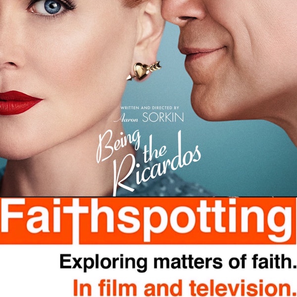 Faithspotting "Being the Ricardos" Image