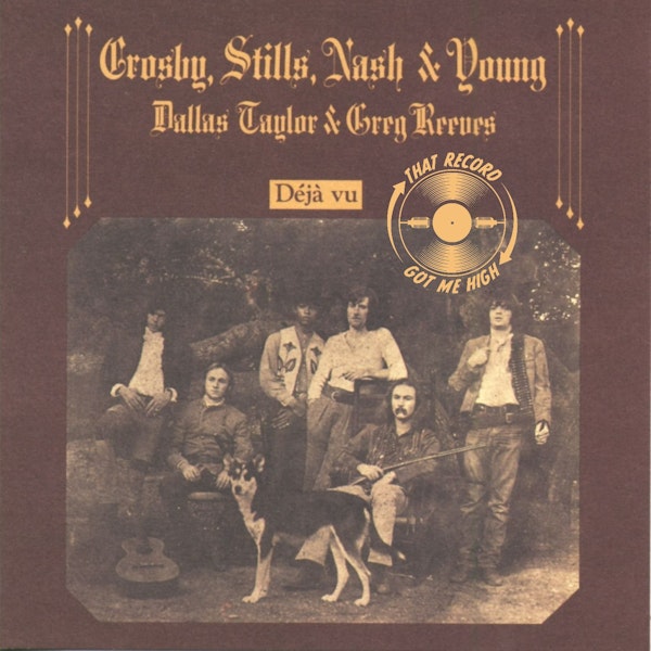 S5E222 - Crosby Stills Nash & Young 'Deja Vu' with Kristen McLean