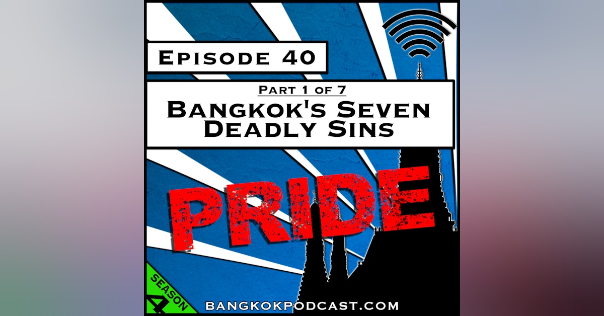 Bangkok's Seven Deadly Sins: Pride [Season 4, Episode 40]