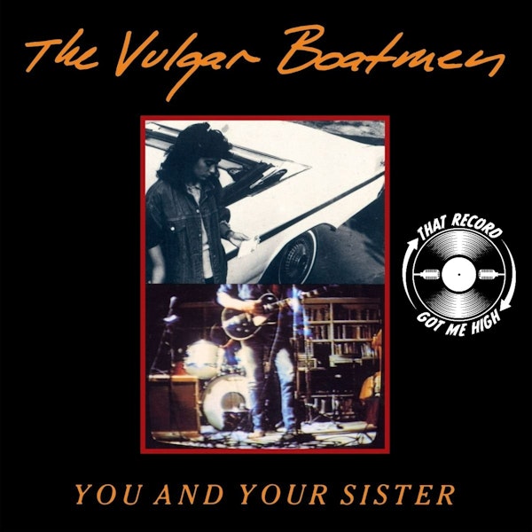 S5E201 - The Vulgar Boatmen 'You And Your Sister' with Steve Michener Image