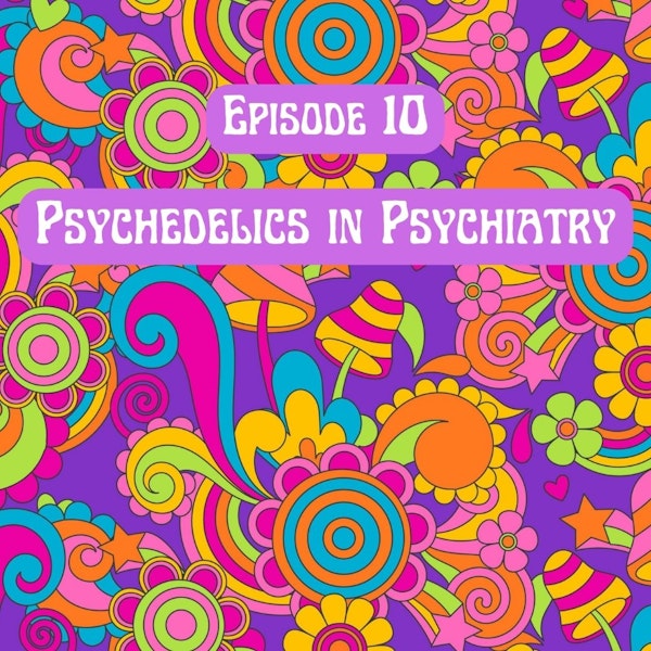 10. Psychedelics in Psychiatry