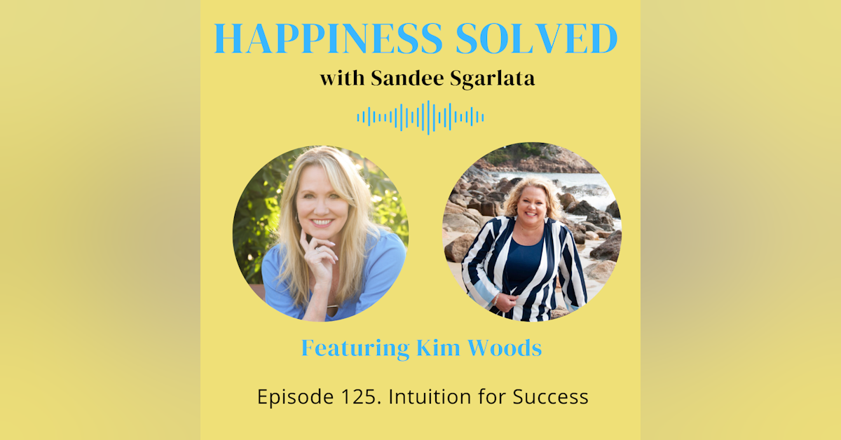 125. Intuition for Success with Kim Woods