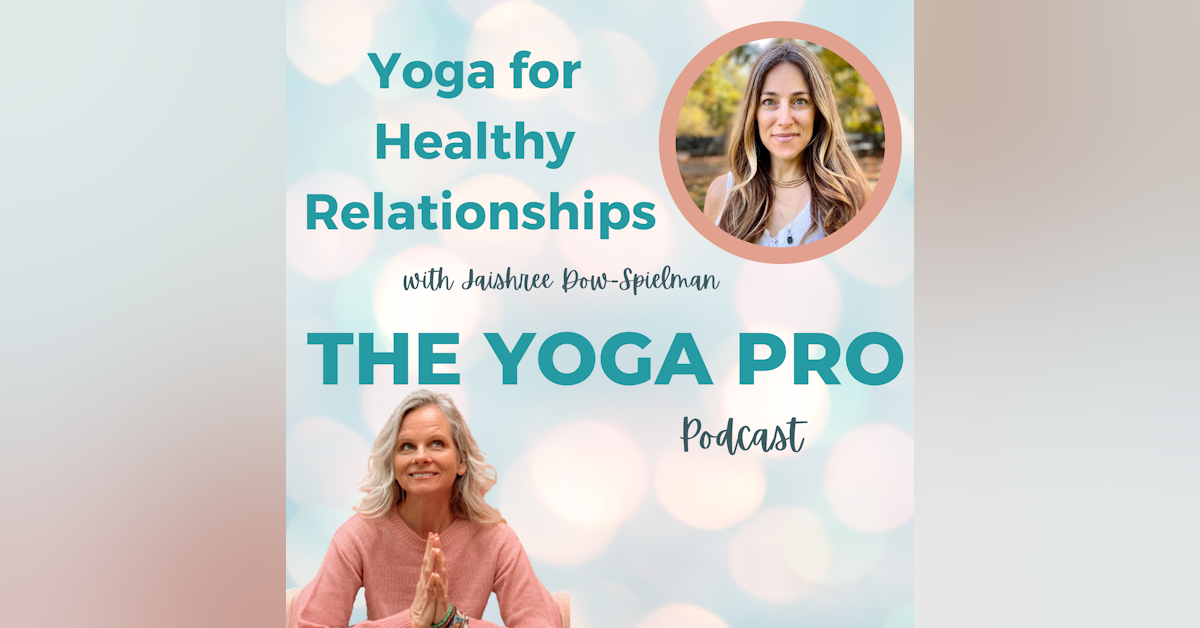 Yoga for Healthy Relationships with Jaishree Dow Spielman