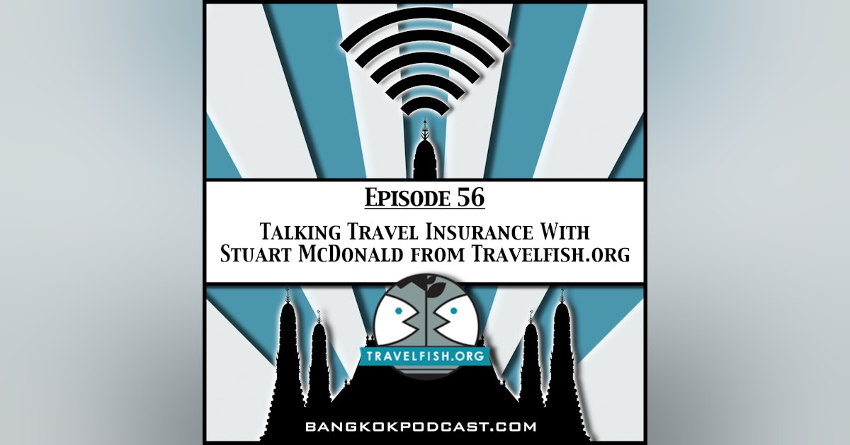 Talking Travel Insurance With Stuart McDonald from Travelfish.org [Season 2 Episode 56]