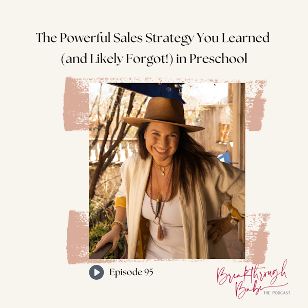 The Powerful Sales Strategy You Learned (and Likely Forgot!) in Preschool
