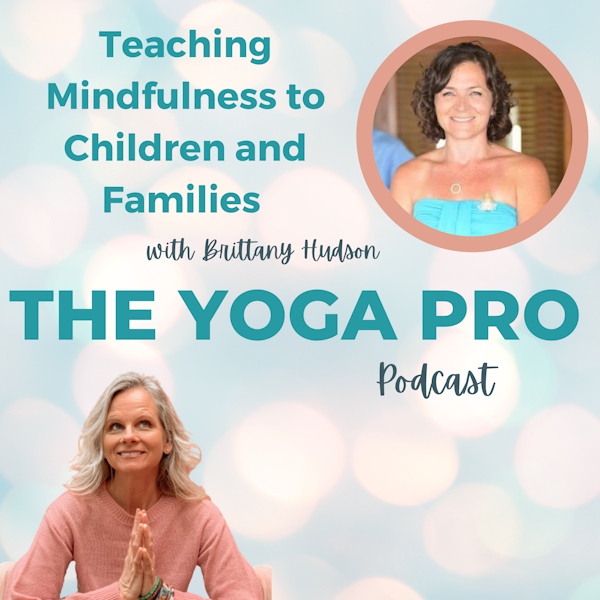 Teaching Mindfulness to Children and Families with Brittany Hudson Image