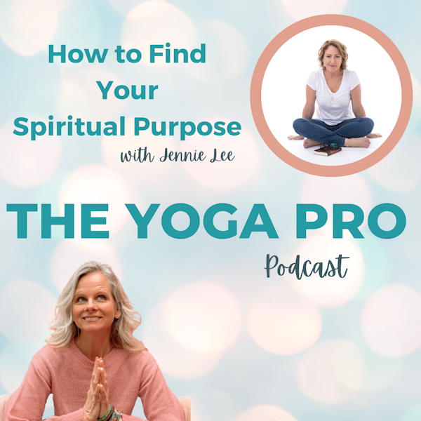 How to Find Your Spiritual Purpose with Jennie Lee Image