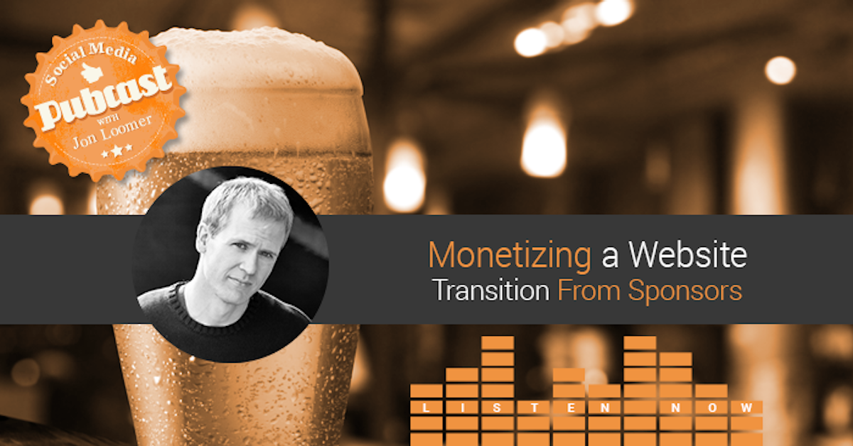PUBCAST: Monetizing a Website: Transitioning Away From Sponsors