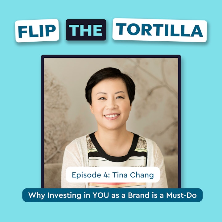 Episode 4 with Tina Chang: Why Investing in YOU as a Brand is a Must-Do
