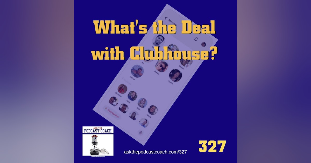 What's The Deal with the Clubhouse App?