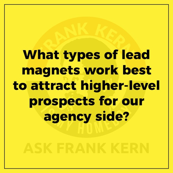 What types of lead magnets work best to attract higher-level prospects for our agency side? Image
