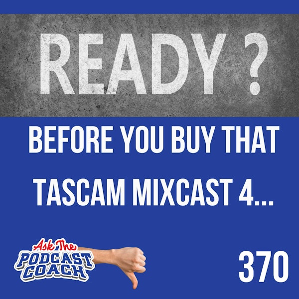 Before You Buy That Tascam Mixcast 4... Image