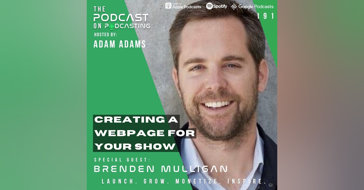 Ep191: Creating A Webpage For Your Show - Brenden Mulligan