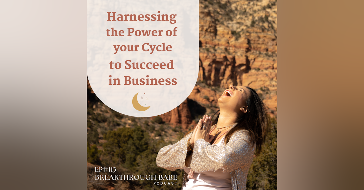 Harnessing the Power of your Cycle to Succeed in Business