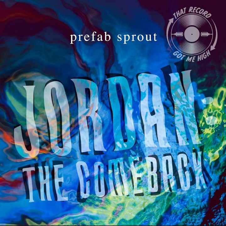 S5E219 - Prefab Sprout 'Jordan: The Comeback' with Greg Franco