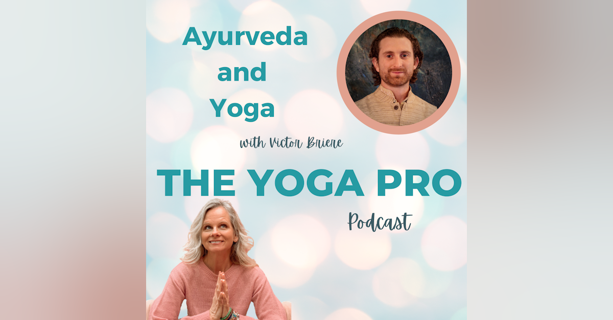 Ayurveda and Yoga with Victor Briere