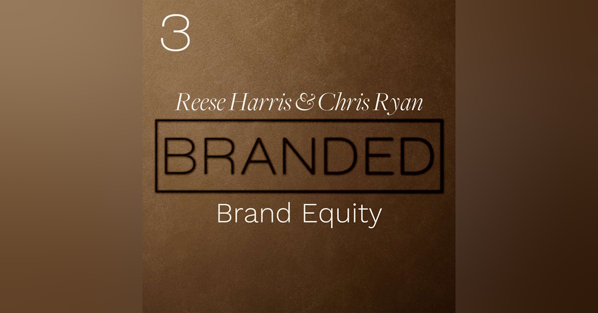003 Reese Harris And Chris Ryan on Brand Equity