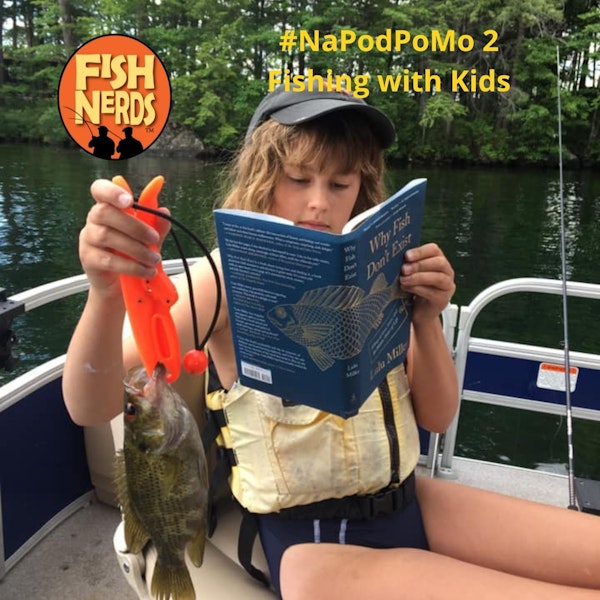 NaPodPoMo 2 Fishing tips How to fish with kids
