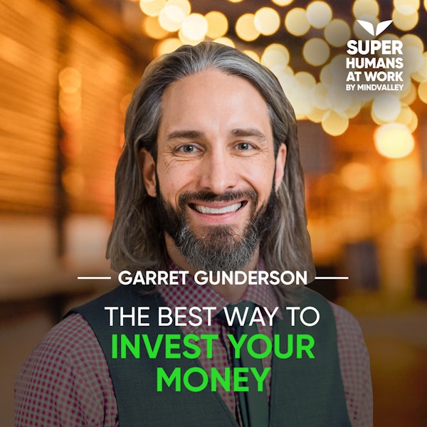 The Best way to Invest your Money - Garrett Gunderson Image