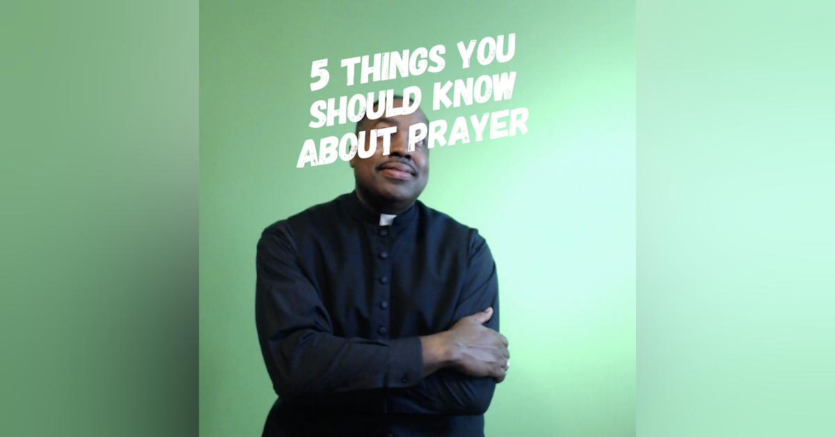 5 Things You Should Know About Prayer