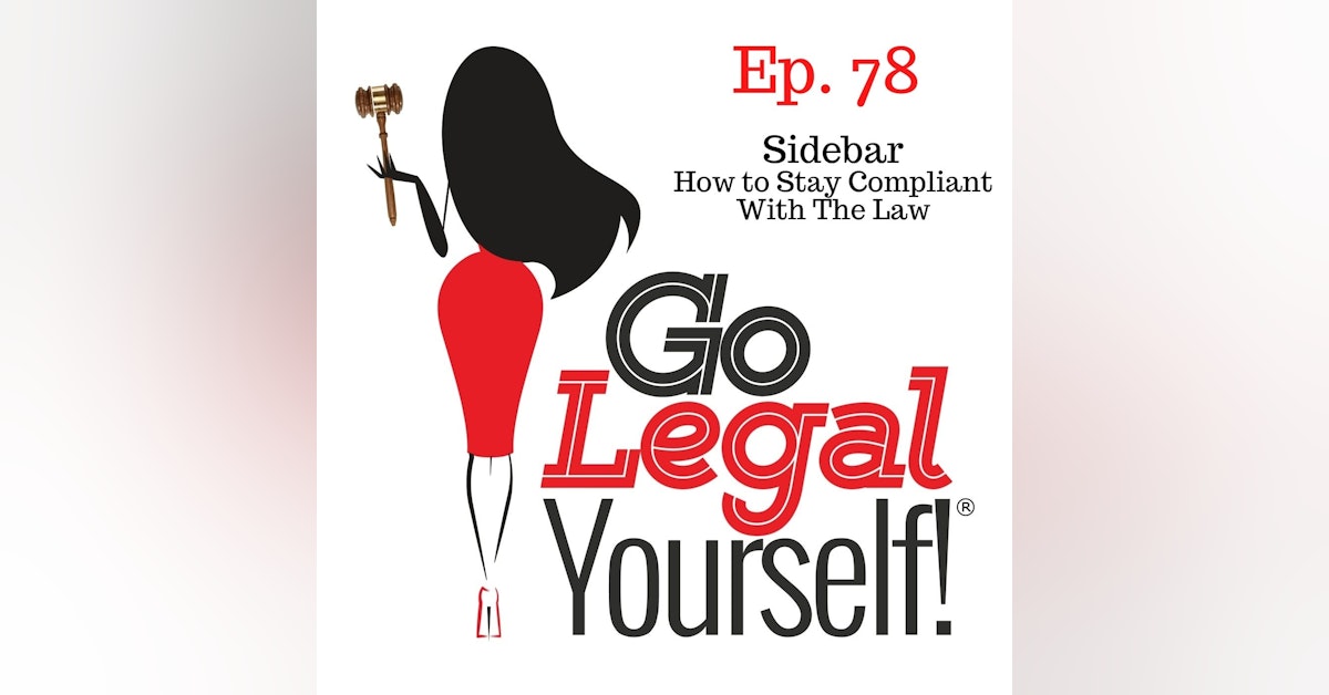 Ep. 78 Sidebar: How to Stay Compliant With The Law