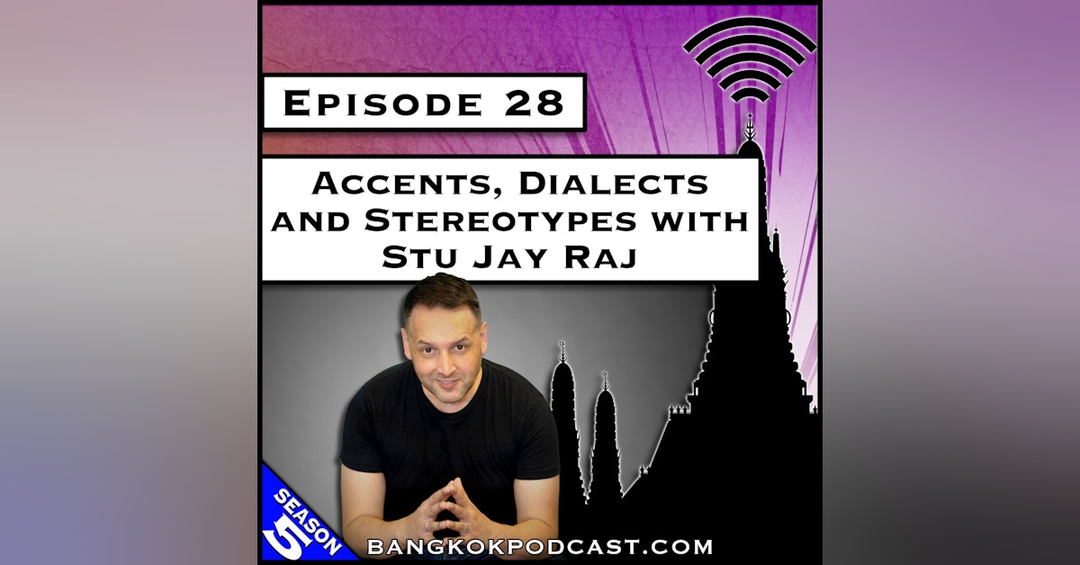 Accents, Dialects and Stereotypes with Stu Jay Raj [S5.E28]