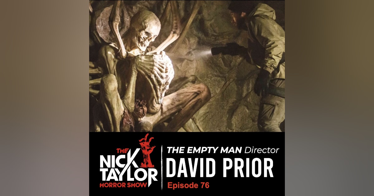 THE EMPTY MAN, Writer/Director, David Prior [Episode 76]