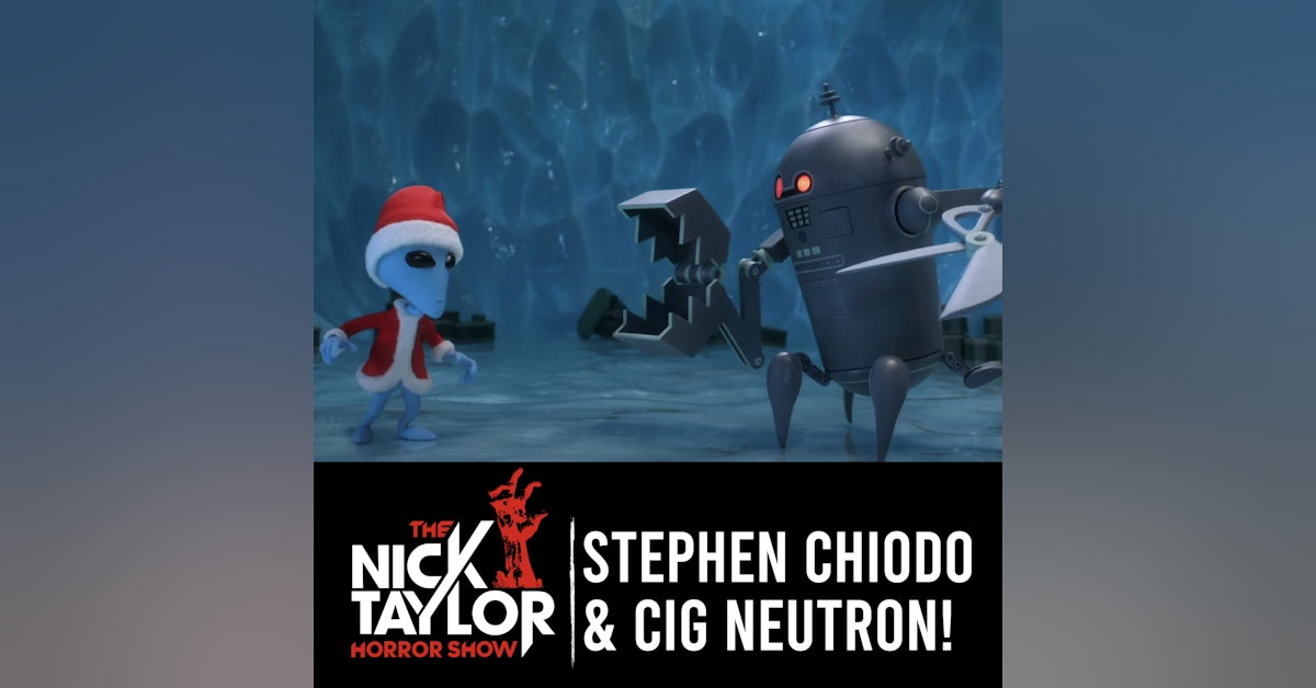 HOLIDAY BONUS: Stephen Chiodo and Cig Neutron!