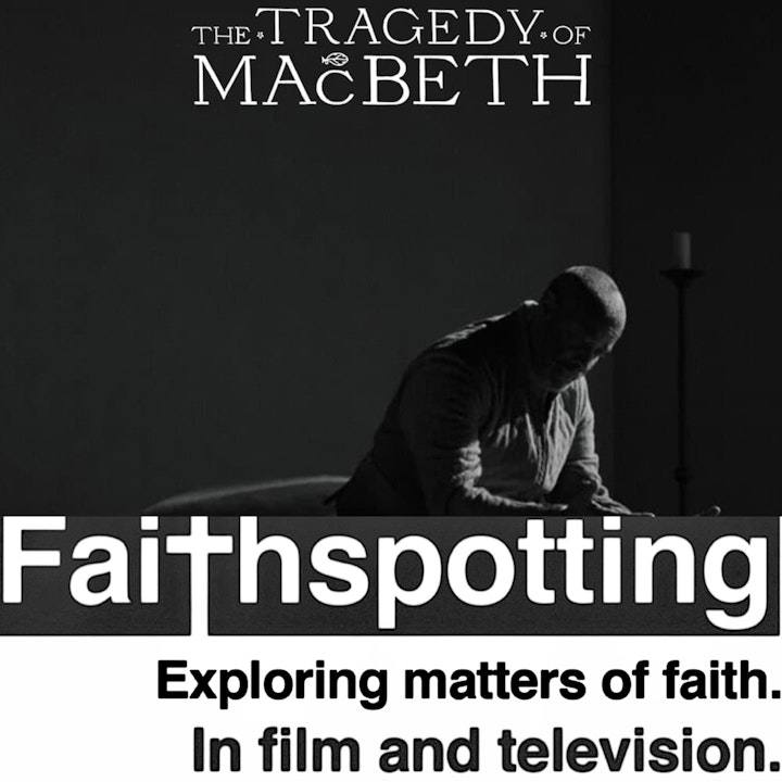 Faithspotting "The Tragedy of Macbeth"