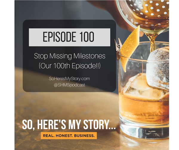 Ep100: Stop Missing Milestones (Our 100th Episode!!)