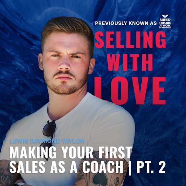 Bonus Part 2: Making your First Sales as a Coach - Lewis Raymond Taylor - The Coaching Masters Image