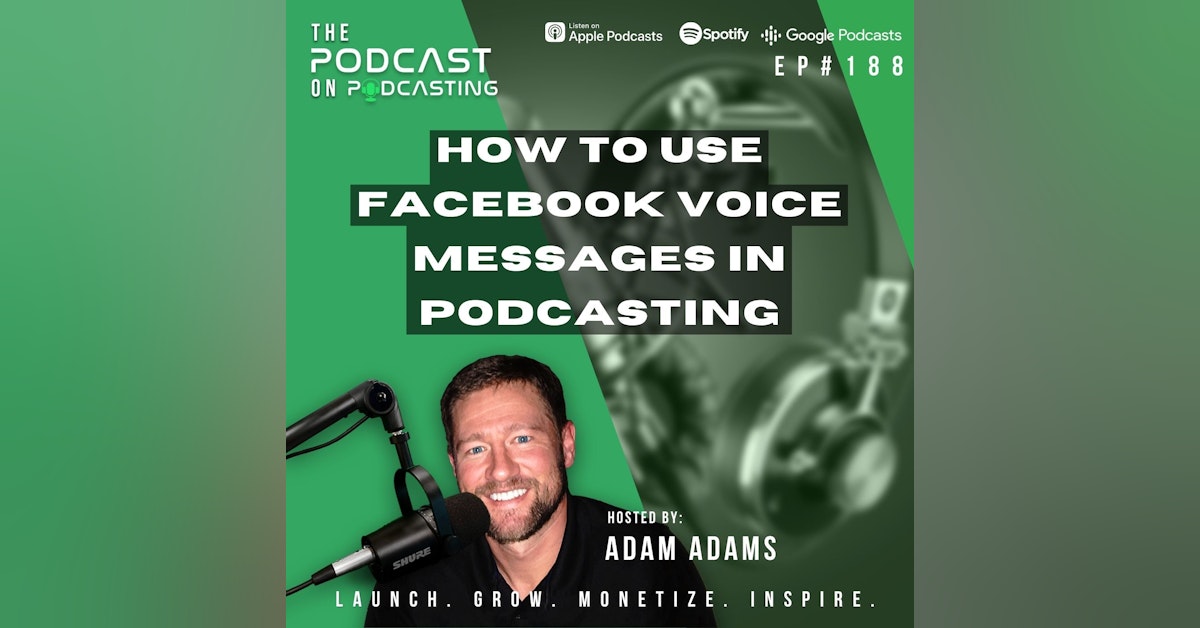 Ep188: How To Use Facebook Voice Messages In Podcasting